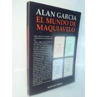 El Mundo De Maquiavelo - Alan García - Mosca Azul Edit. 1994 segunda mano  Perú 