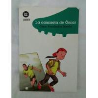 Usado, La Camiseta De Oscar Cesar Fernandez Garcia Libro Original segunda mano  Perú 