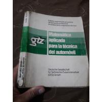 Usado, Libro Matematica Aplicada Para La Tecnica Del Automovil Gtz segunda mano  Perú 
