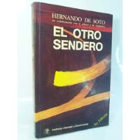 El Otro Sendero La Revolución Informal - Hernando De Soto segunda mano  Perú 