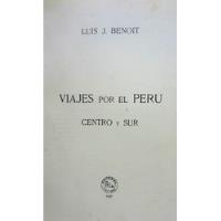 Viajes Por El Perú Centro Y Sur Luis J Benoit 1947 Sin Porta segunda mano  San Juan de Miraflores