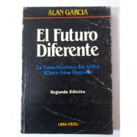 Futuro Diferente Tarea Histórica Del Apra - Alan García 1982 segunda mano  Perú 
