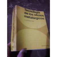Libro Tecnología De Los Oficios Metalúrgicos Leyensetter segunda mano  Perú 
