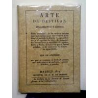 Arte De Destilar Aguardientes Y Licores - Madrid 1824 (2001) segunda mano  Perú 