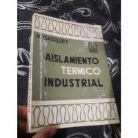 Libro Aislamiento Térmico Industrial Gasquet segunda mano  Perú 