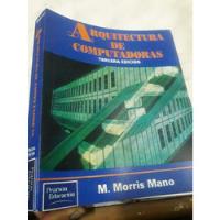 Libro Arquitectura De Computadoras Morris Mano, usado segunda mano  Perú 