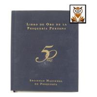 Libro De Oro De La Pesqueria Peruana, usado segunda mano  Perú 