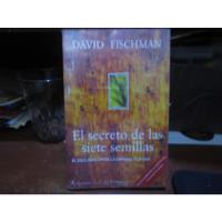 Libro El Secreto De Las Siete Semillas  De David Fischman, usado segunda mano  Perú 