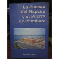 Libro La Cuenca Del Nepeña Y El Puerto De Chimbote De Muñoz segunda mano  Perú 