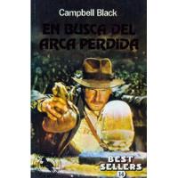 En Busca Del Arca Perdida - Campbell Black - Best Sellers 14 segunda mano  Perú 