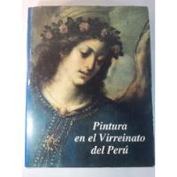 Pintura En El Virreinato Del Perú - Edición Lujosa 1989 segunda mano  Perú 