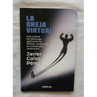 La Oreja Virtual Javier Calvo Perez Libro Original Oferta, usado segunda mano  Perú 