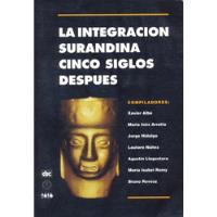 Usado, La Integración Surandina Cinco Siglos Después  segunda mano  Perú 