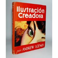 Libro Ilustración Creadora Andrew Loomis segunda mano  Perú 