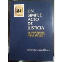 Usado, Augusto B Leguía Un Simple Acto De Justicia Enriqueta Leguía segunda mano  Perú 