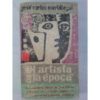 Jose Carlos Mariategui - El Artista Y La Época, usado segunda mano  Perú 