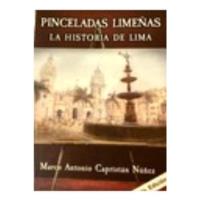 Pinceladas Limeñas La Historia De Lima - Marco Capristan, usado segunda mano  San Isidro