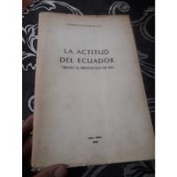 Libro La Actitud Del Ecuador Frente Al Protocolo De Río , usado segunda mano  Perú 