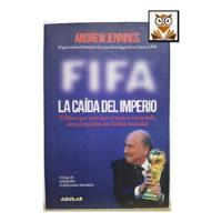La Caida Del Imperio - Fútbol - Andrew Jennings  segunda mano  Perú 