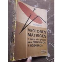 Libro Vectores Matrices Y Teoría De Grupos Para Científicos  segunda mano  Perú 