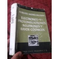 Libro Electrones Protones Neutrones Y Rayos Cósmicos  segunda mano  San Martín de Porres