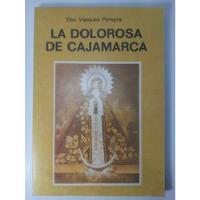 La Dolorosa De Cajamarca - Elsa Vásquez Pereyra segunda mano  Perú 