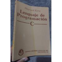 Libro Lenguaje De Programación C Maynard Kong segunda mano  Perú 