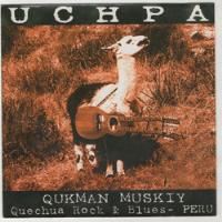 Uchpa Qukman Muskiy 2000 Quechua Rock & Blues Peruano Cd segunda mano  Perú 