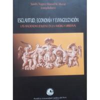 Esclavitud Economía Y Evangelización En La América Virreinal segunda mano  Perú 