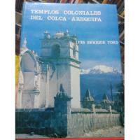 Templos Coloniales Del Colca Arequipa - Luis Enrique Tord segunda mano  Perú 