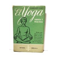 El Yoga. Teoría Y Práctica - Hervey Day 1972 Iberia España segunda mano  Perú 