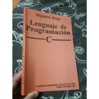 Libro Lenguaje De Programacion C Maynard Kong segunda mano  Perú 