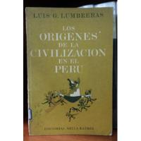Los Orígenes De La Civilización En El Perú Luis G Lumbreras segunda mano  Perú 