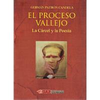 Patrón Candela - El Proceso Vallejo. La Cárcel Y La Poesía segunda mano  Perú 