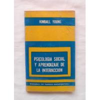 Psicologia Social Y Aprendizaje De La Interaccion Kimball Y. segunda mano  Perú 