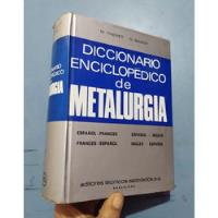 Libro Diccionario Enciclopédico De Metalurgia Theret Bader, usado segunda mano  Perú 