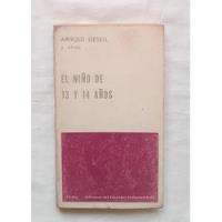 El Niño De 13 Y 14 Años Arnold Gesell Libro Original 1974 segunda mano  Perú 