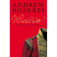 Napoleon Bonaparte Waterloo - Andrew Roberts segunda mano  Perú 