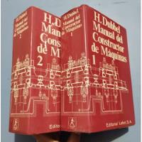 Libro Manual Del Constructor De Maquinas 2 Tomos Dubbel segunda mano  Perú 