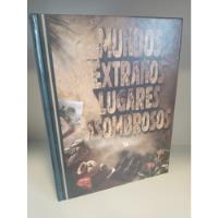 Libro  Mundos Extraños, Lugares Asombrosos , usado segunda mano  Perú 