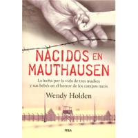 Nacidos En Mauthausen - Wendy Holden - Los Campos Nazis segunda mano  Perú 