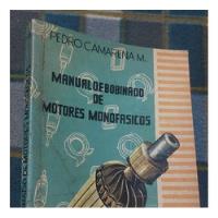 Libro Bobinado De Motores Monofásicos Pedro Camarena segunda mano  Perú 