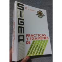 Libro Prácticas Y Exámenes De Matemáticas, F Y Q Sigma, usado segunda mano  Perú 