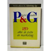 Procter & Gamble 150 Años De Éxito En Marketing 1990 segunda mano  Perú 