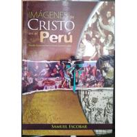 Imágenes De Cristo En El Perú - Samuel Escobar segunda mano  Perú 