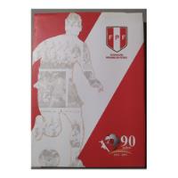 90 Años Federacion Peruana De Futbol 1922 - 2012 segunda mano  Perú 