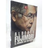 Alberto Fujimori El Hombre Sin (re)cambio segunda mano  Perú 