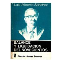Luis Alberto Sánchez - Balance Y Liquidación Del Novecientos segunda mano  Perú 