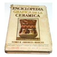 Enciclopedia Gráfica De La Cerámica - Jorge Saavedra 1945 segunda mano  Perú 