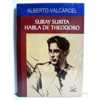 Suray Surita Habla De Theodoro - Alberto Valcárcel 2005 segunda mano  Perú 